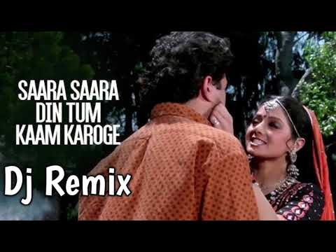 Saara Saara Din Tum Kaam Karoge || Hindi Dj Song || Bollywood Romantic Songs