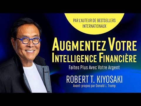 Augmentez votre intelligence financière. Robert Kiyosaki. Livre audio francais