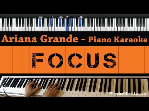 Ariana Grande – Focus – Piano Karaoke / Sing Along / Cover with Lyrics