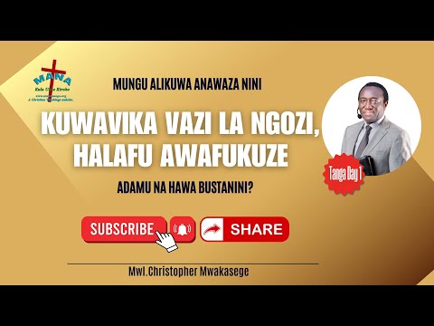 MUNGU ALIWAZA NINI KUWAVIKA VAZI LA NGOZI KATIKA BUSTANI // MWL CHRISTOPHER MWAKASEGE: