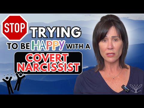 10 Reasons Why You Can't be Happy with a Covert Narcissist