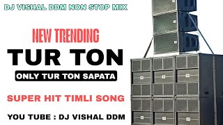 TUR TON 2025 • NON STOP TUR TON AADIVASI TIMLI TRENDING#204 DJ VISHAL DDM