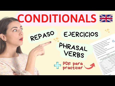 CONDICIONALES en inglés - Repaso, ejercicios y phrasal verbs con PDF explicación y ejemplos