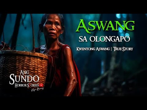 ASWANG SA OLONGAPO  | Kwentong Aswang | True Story