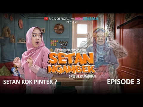 SETAN NGAMBEK eps 3 - SETAN KOK PINTER?