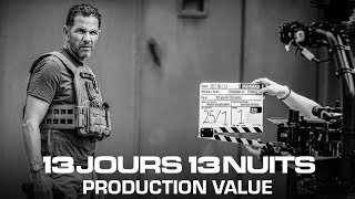 13 Jours 13 Nuits - Production value
