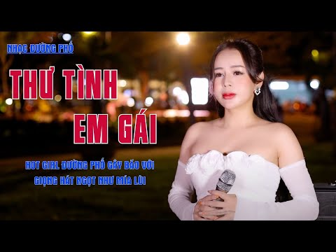 Thư Tình Em Gái - Hot Girl Đường Phố Gây Bão Với Giọng Hát Ngọt Như Mía Lùi - Vũ Nguyên Thảo