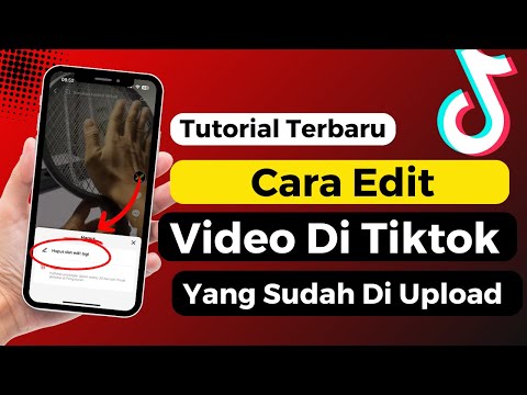 Cara Edit Postingan Di Tiktok Yang Sudah Di Upload