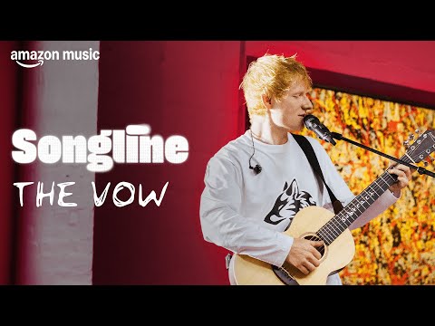 Ed Sheeran - The Vow (Amazon Music Songline)
