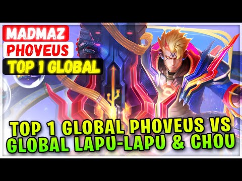 Top 1 Global Phoveus VS Top Global Lapu-Lapu & Chou [ Top 1 Global Phoveus ] Madmaz - Mobile Legends