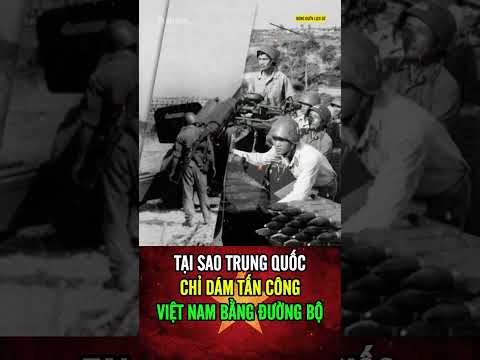 ĐỪNG QUÊN LỊCH SỬ / TẠI SAO TRUNG QUỐC CHỈ DÁM TẤN CÔNG VIỆT NAM BẰNG ĐƯỜNG BỘ