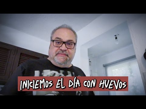 Iniciemos el día con Huevos