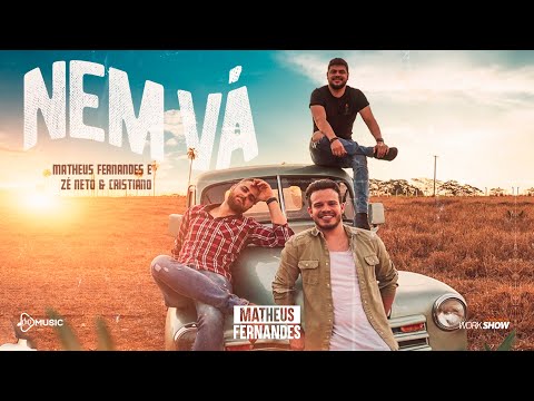 NEM VÁ - MATHEUS FERNANDES E ZÉ NETO & CRISTIANO (Official Music Video)