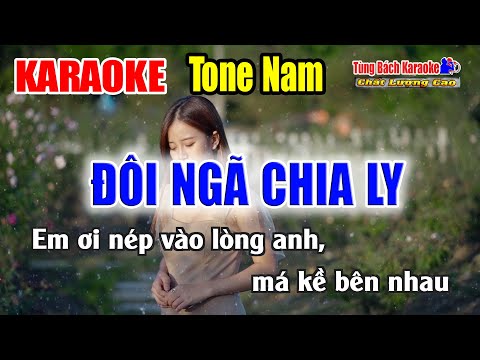ĐÔI NGÃ CHIA LY || Karaoke Tone Nam – Karaoke Nhạc Sống Tùng Bách