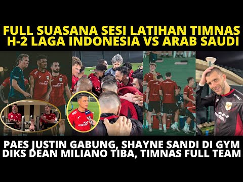 PAES FIT❗️ FULL SUASANA LATIHAN TIMNAS H-2 VS ARAB SAUDI❗️ DIKS MILIANO DEAN TIBA, TIMNAS FULL SKUAD