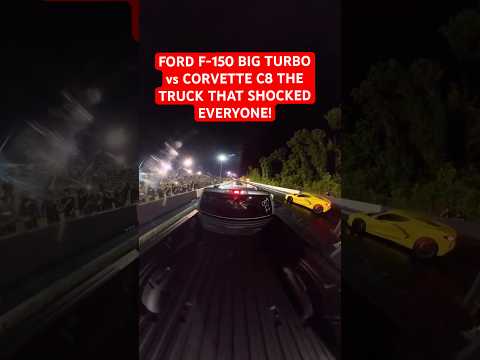 FORD F-150 BIG TURBO vs CORVETTE C8 THE TRUCK THAT SHOCKED EVERYONE! #ford #chevy