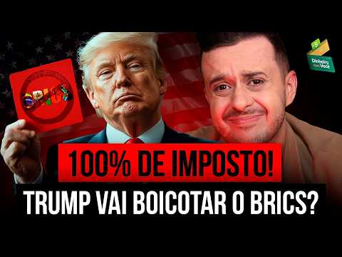 TRUMP quer SANCIONAR o BRICS com TAXA de 100%! Quais os impactos para o BRASIL? Será o fim do BRICS?