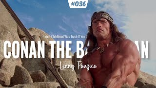 Episode 36 - If You Didn't Watch Conan The Barbarian ft. Lenny Panzica