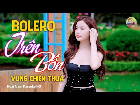 Trên Bốn Vùng Chiến Thuậ, Người Em Xóm Đạo – Vì Nghèo Em Phụ Tình Anh, Bolero Nghe Cực Thấm