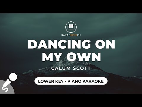 Dancing On My Own – Calum Scott (Lower Key – Piano Karaoke)