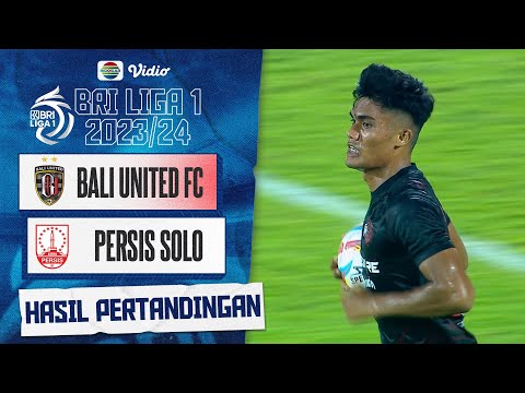 Hasil Akhir Pertandingan - Bali United FC vs PERSIS Solo | BRI Liga 1 2023/24
