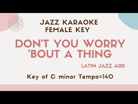 Don’t you worry ’bout a thing (Stevie Wonder) [sing along instrumental Latin JAZZ KARAOKE music]