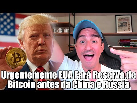 Urgentemente EUA Fará Reserva de Bitcoin antes da China e Rússia