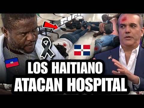 Noticias de último minuto" Explotó la BOMBA Haitianos atacan Hospital y dejan varios heridos