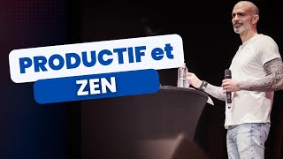 Comment être productif tout en restant zen