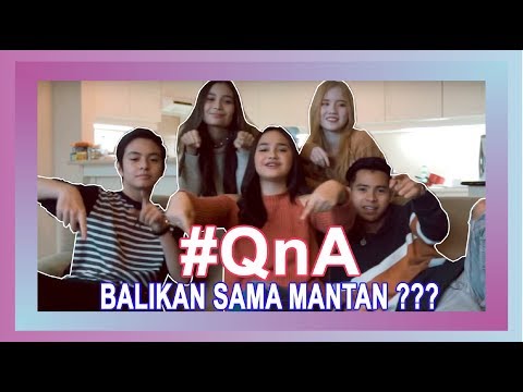 #QnA - BALIKAN SAMA MANTAN ?
