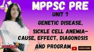 Genetic Disease, Sickle Cell Anemia-Cause, Effect, Diagonosis, Program||Unit-7 MPPSC Pre 2024||Mppsc