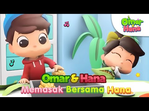 Omar & Hana - Memasak Bersama Hana 🧑‍🍳🍳🥬 | Lagu Kanak kanak Islami