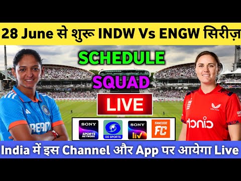 India Women Vs England Women Series 2025 Schedule, Squad & Live Streaming channel || INDW Vs ENGW