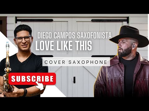 UN AMOR ASÍ - Carin León Love like this (Saxophone cover) Diego Campos Saxofonista