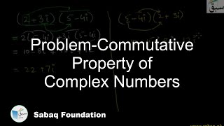 Problem-Commutative Property of Complex Numbers