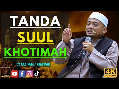 Ustaz Wadi Annuar - TANDA SUUL KHOTIMAH