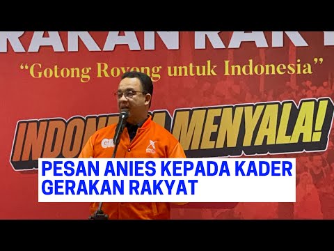 PESAN ANIES BASWEDAN KEPADA GERAKAN RAKYAT