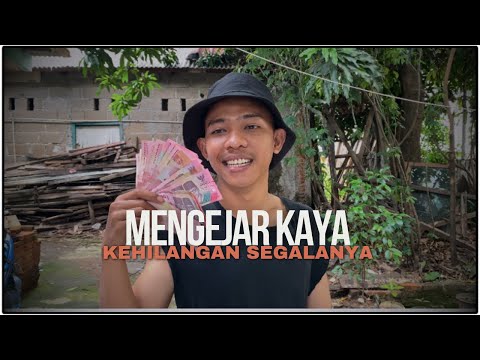 Mengejar kaya, Kehilangan segalanya.