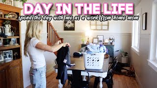 DAY IN THE LIFE VLOG // work from home mom - spend the day with me