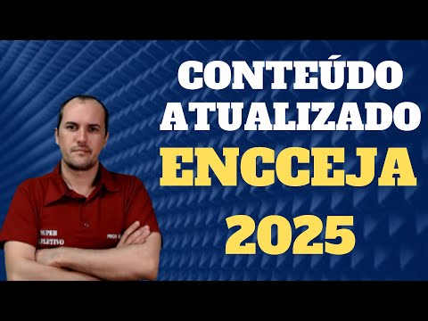 CONTEÚDO ATUALIZADO PARA O ENCCEJA 2025