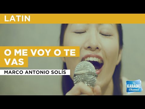 O Me Voy O Te Vas : Marco Antonio Solís | Karaoke with Lyrics