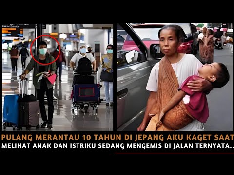Pulang Merantau 10 Tahun Di Jepang Aku Kaget Saat Melihat Anak Dan Istriku Sedang Mengemis Di Jalan