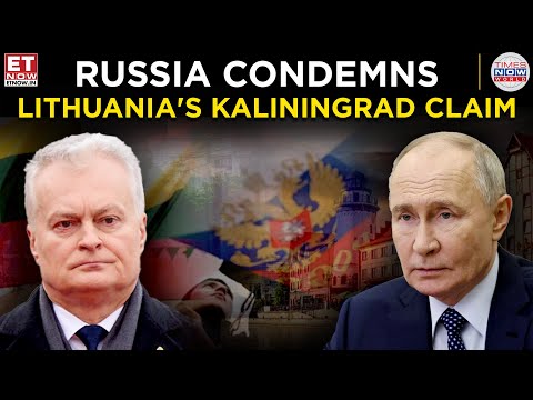 Russia Denounces Lithuania’s Kaliningrad Claim, Calls It an Attack on Identity | World News | ET Now