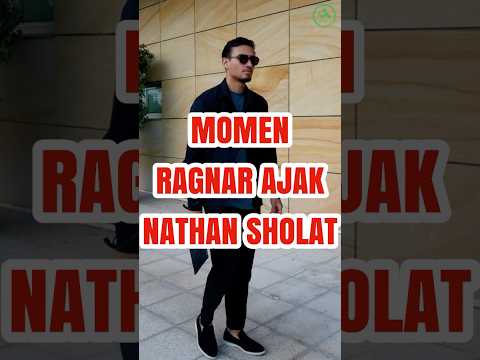 Reaksi Nathan Tjoe A On saat Diajak Ragnar Shalat