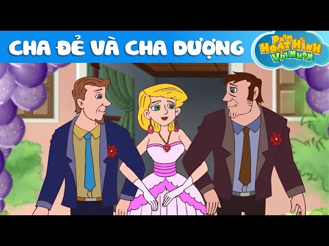 CHA ĐẺ VÀ CHA DƯỢNG - Phim Hoạt Hình - Khoảnh Khắc Kỳ Diệu - Truyện Cổ Tích - Quà Tặng Cuộc Sống