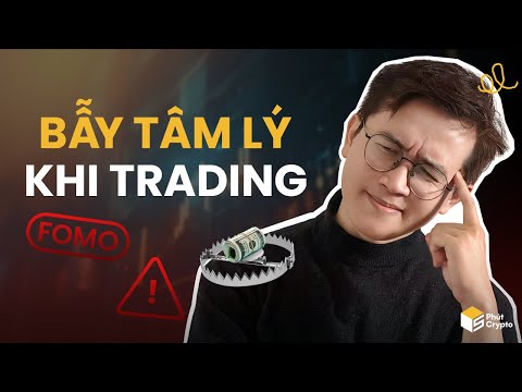 Tâm lý Trading: Những chiếc bẫy tâm lý khiến trader đổ gục