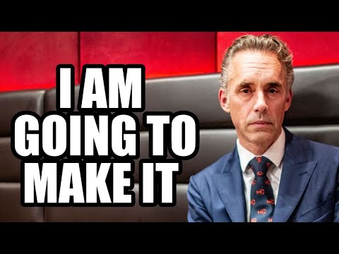 I AM GOING TO MAKE IT - Jordan Peterson (Motivational Speech)