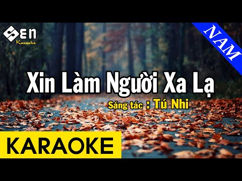 Karaoke Xin Làm Người Xa Lạ Tone Nam Nhạc Sống – Beat Chuẩn