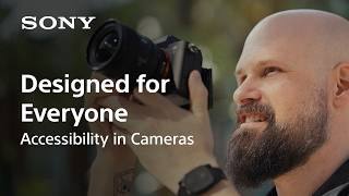 Making A Camera More Accessible | Low-Vision Creator, Sam Seavey | Sony