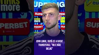 Jovo Lukic nu e dezamăgit, după ce a ratat transferul de la ”U” Cluj
